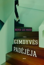 GIMDYVĖS PADĖJĖJA. Pažeidžiamumas, valios jėga ir troškimas naikinti susipina tamsiame bauginančiame trileryje GIMDYVĖS PADĖJĖJA. Pažeidžiamumas, valios jėga ir troškimas naikinti susipina tamsiame bauginančiame trileryje