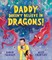 Daddy Doesn't Believe in Dragons