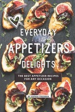Everyday Appetizers Delights