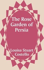 The Rose Garden of Persia