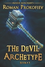 The Devil Archetype (Rogue Merchant Book #5)
