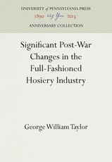 Significant Post-War Changes in the Full-Fashioned Hosiery Industry