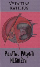 Pilnaties palytėti negrįžta