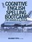 Cognitive English Spelling Bootcamp For Grades K-5 To K-8