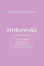 Leopold Stokowski. Second Edition of the Discography. [2006].