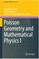 Poisson Geometry and Mathematical Physics I