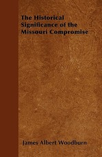 The Historical Significance of the Missouri Compromise