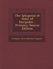 The Iphigenia at Aulis of Euripides
