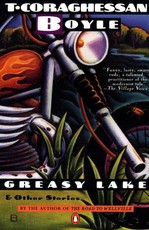 Greasy Lake and Other Stories