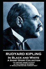 Rudyard Kipling - In Black and White