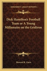 Dick Hamilton's Football Team or a Young Millionaire on the Gridiron