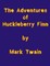 The Adventures of Huckleberry Finn