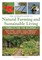 The Ultimate Guide to Natural Farming and Sustainable Living: Permaculture for Beginners
