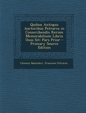 Quibus Antiquis Auctoribus Petrarca in Conscribendis Rerum Memorabilium Libris Usus Sit