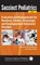 Succinct Pediatrics: Evaluation and Management for Newborn, Genetic, Neurologic, and Developmental-Behavioral Disorders