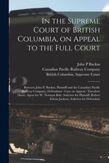 In the Supreme Court of British Columbia, on Appeal to the Full Court [microform]
