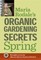Maria Rodale's Organic Gardening Secrets: Spring (el. knyga)