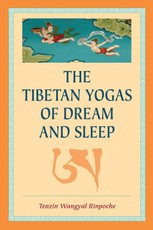 The Tibetan Yogas of Dream and Sleep