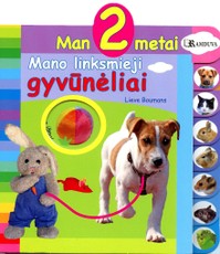 Man 2 metai. Mano linksmieji gyvūnėliai
