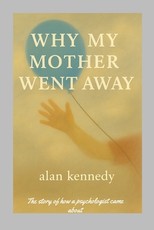 Why My Mother Went Away