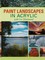 Paint Landscapes in Acrylic with Lee Hammond