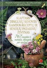 SLAPTASIS DINGUSIŲ SENOVĖS GAMTOS RECEPTŲ IR SENOLIŲ PATARIMŲ ŽINYNAS: 767 receptai ir metodai, išsaugoti per amžius – pagydyk tūkstantį ligų be jokių daktarų, be jokių vaistų SLAPTASIS DINGUSIŲ SENOVĖS GAMTOS RECEPTŲ IR SENOLIŲ PATARIMŲ ŽINYNAS: 767 receptai ir metodai, išsaugoti per amžius – pagydyk tūkstantį ligų be jokių daktarų, be jokių vaistų