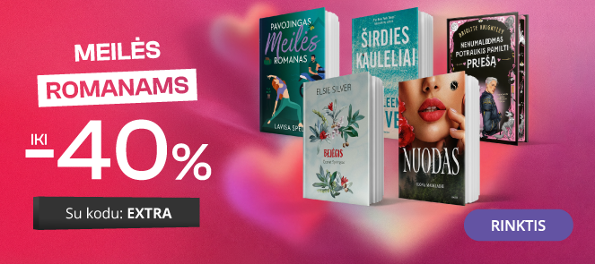 MEILĖS ROMANAMS iki - 40 % extra nuolaidos!
