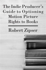 Indie Producer's Guide to Optioning Motion Picture Rights to Books