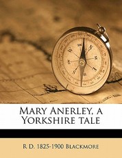 Mary Anerley, a Yorkshire Tale Volume 1