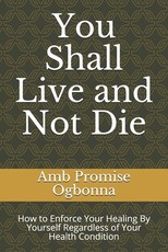 You Shall Live and Not Die