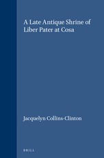 A Late Antique Shrine of Liber Pater at Cosa