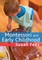 Montessori and Early Childhood