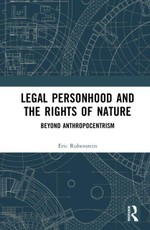 Legal Personhood and the Rights of Nature