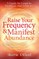 Raise Your Frequency & Manifest Abundance