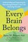 Every Brain Belongs