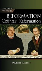 Historical Dictionary of the Reformation and Counter-Reformation, New Edition