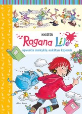 Ragana Lilė apverčia mokyklą aukštyn kojomis Ragana Lilė apverčia mokyklą aukštyn kojomis