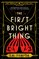 The First Bright Thing