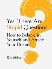 Yes, There Are Stupid Questions