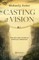 Casting a Vision