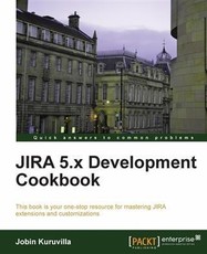JIRA 5.x Development Cookbook