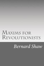 Maxims for Revolutionists