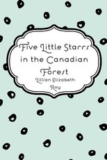 Five Little Starrs in the Canadian Forest