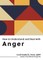 How to Understand and Deal with Anger