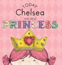 Today Chelsea Will Be a Princess
