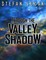 Through the Valley of Shadow