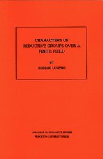 Characters of Reductive Groups Over a Finite Field. (Am-107), Volume 107