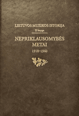 Lietuvos muzikos istorija, II knyga. Nepriklausomybės metai, 1918–1940