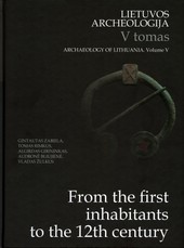 Lietuvos archeologija, 5 tomas. From the first inhabitaants to the 12th century
