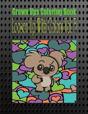 Grown Ups Coloring Book Loosen Up With Colors Vol. 5 Mandalas